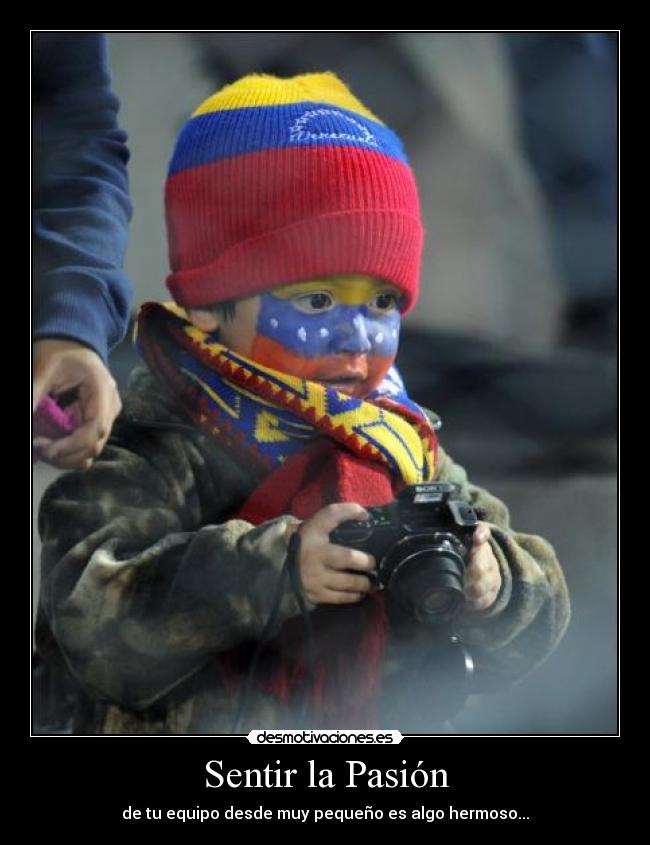Sentir la Pasión - de tu equipo desde muy pequeño es algo hermoso...