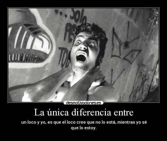 La única diferencia entre - 