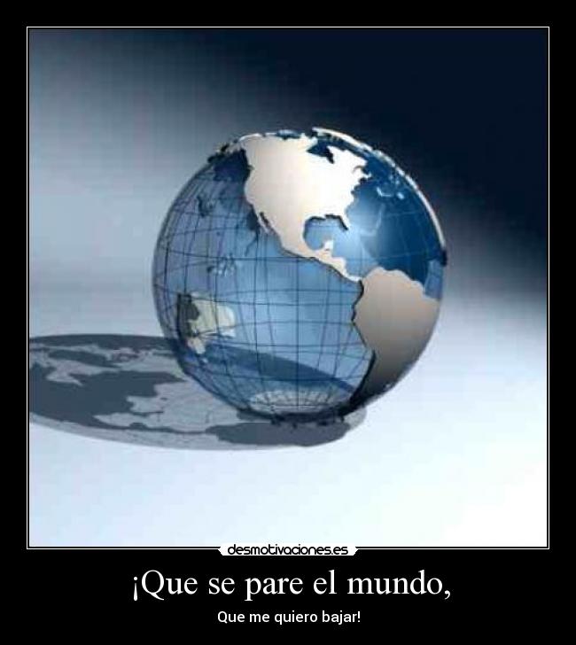 ¡Que se pare el mundo, - 