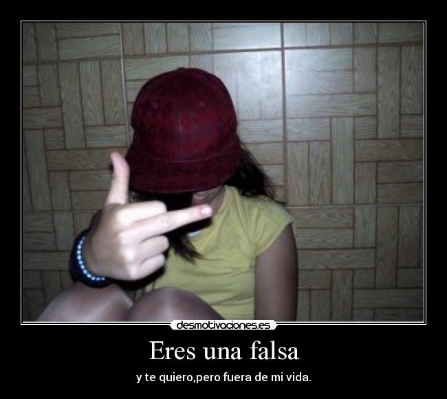 Eres una falsa - 