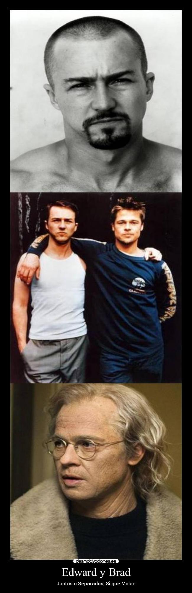 Edward y Brad - Juntos o Separados, Si que Molan