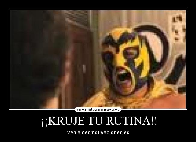 ¡¡KRUJE TU RUTINA!! - Ven a desmotivaciones.es