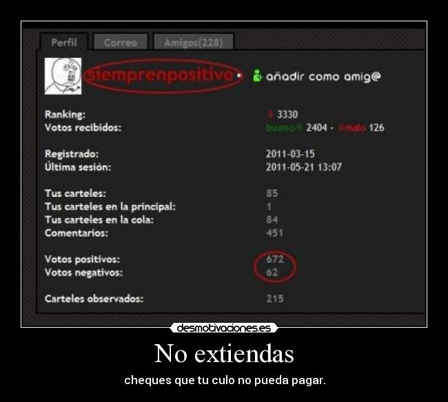 No extiendas - cheques que tu culo no pueda pagar.