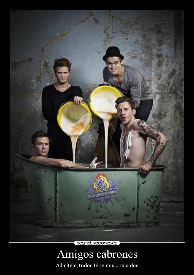 Amigos cabrones - Admitelo, todos tenemos uno o dos