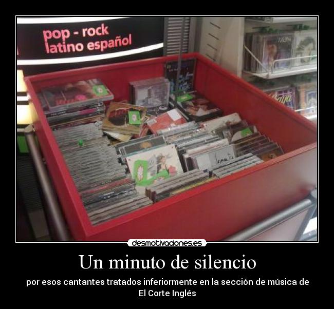Un minuto de silencio - por esos cantantes tratados inferiormente en la sección de música de El Corte Inglés