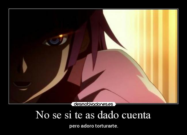 No se si te as dado cuenta - 