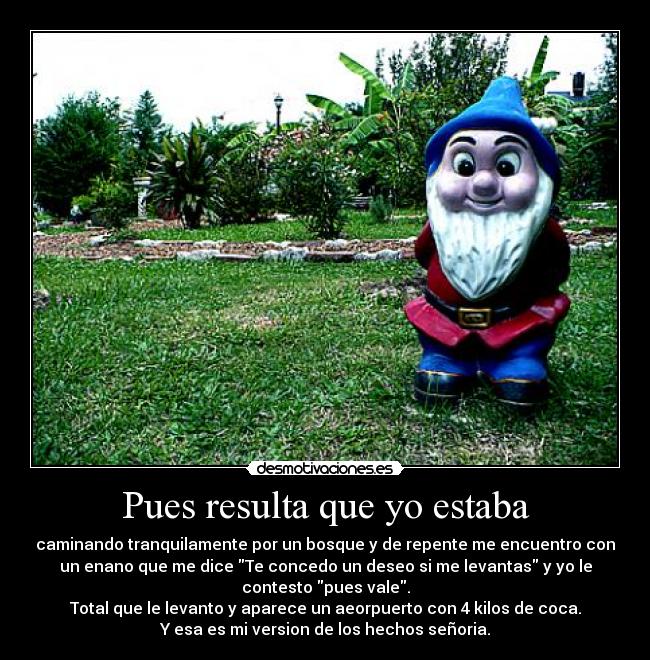 Pues resulta que yo estaba -