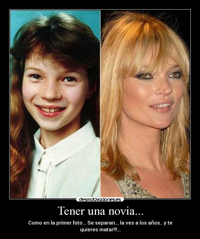 Tener una novia... -