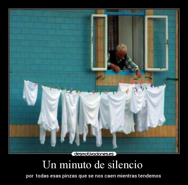 Un minuto de silencio - por todas esas pinzas que se nos caen mientras tendemos