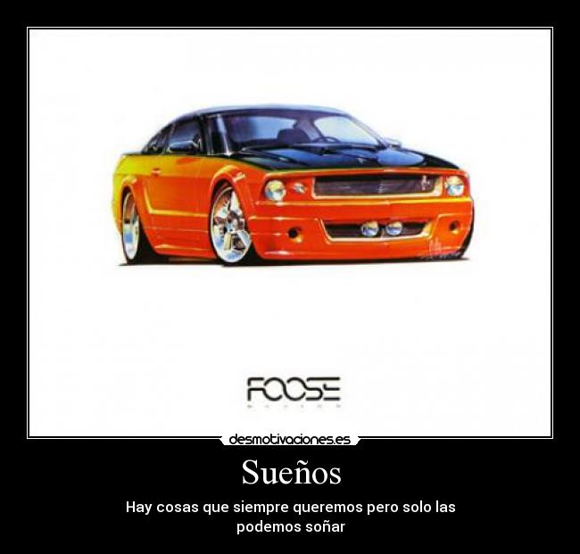 Sueños - Hay cosas que siempre queremos pero solo las
podemos soñar