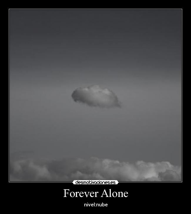 Forever Alone - 