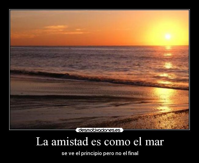 La amistad es como el mar -