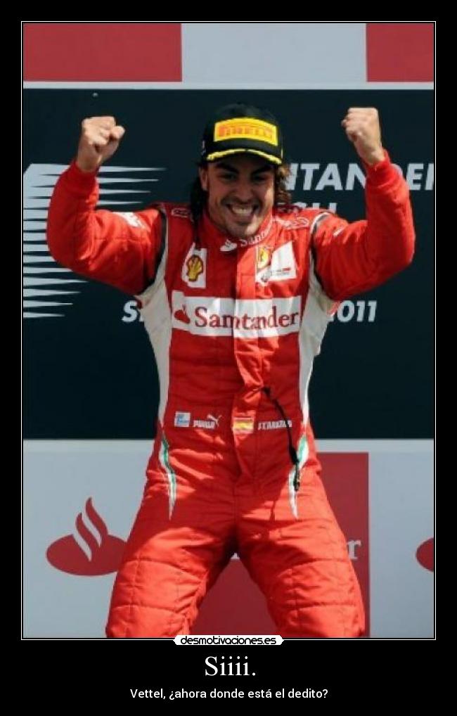 Siiii. - Vettel, ¿ahora donde está el dedito?