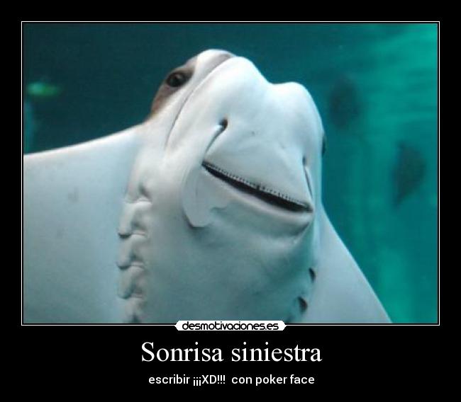 Sonrisa siniestra - escribir ¡¡¡XD!!!  con poker face