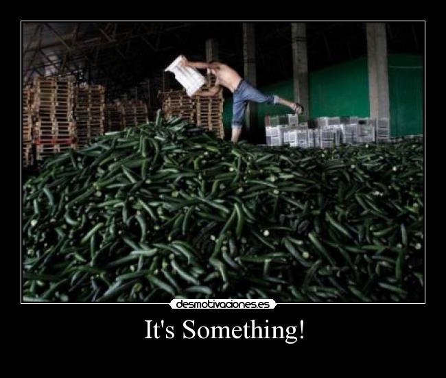 Its Something! - 