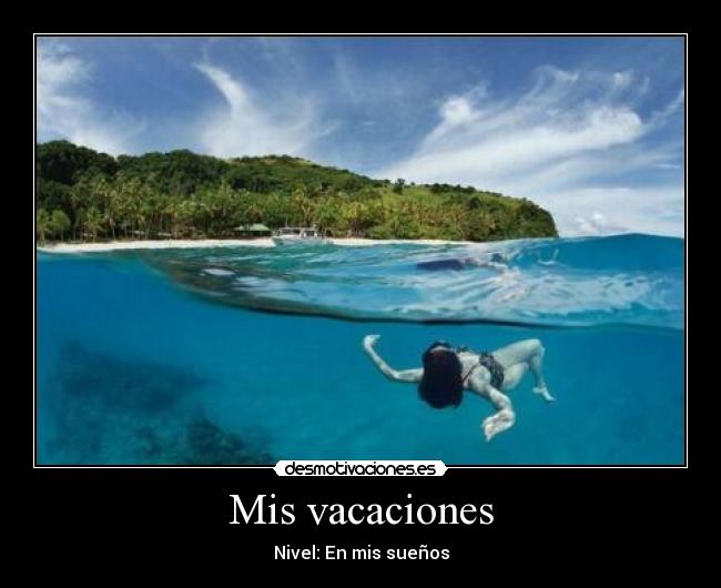 Mis vacaciones - Nivel: En mis sueños