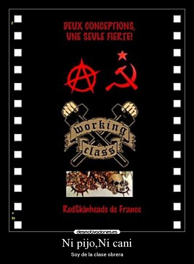 Ni pijo,Ni cani - Soy de la clase obrera