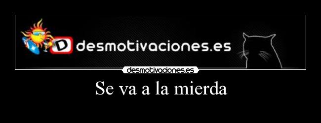 Se va a la mierda - 