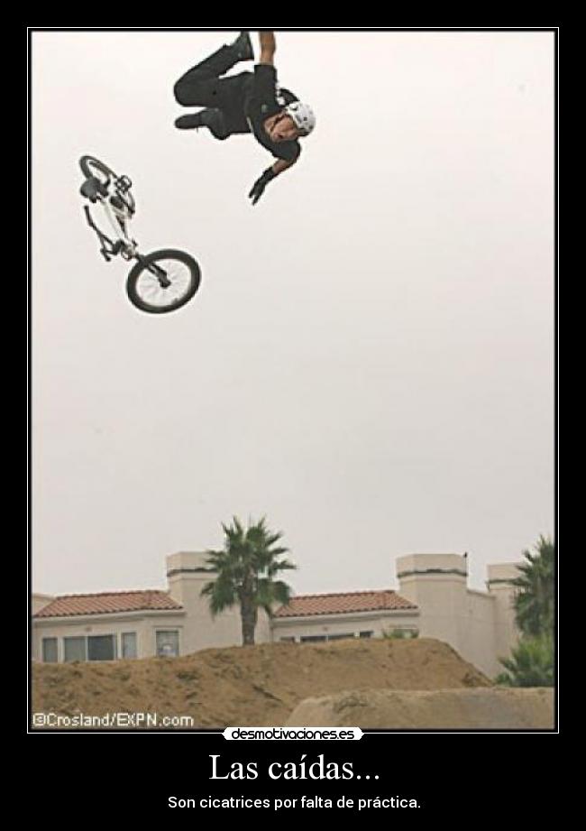 Las caídas... -