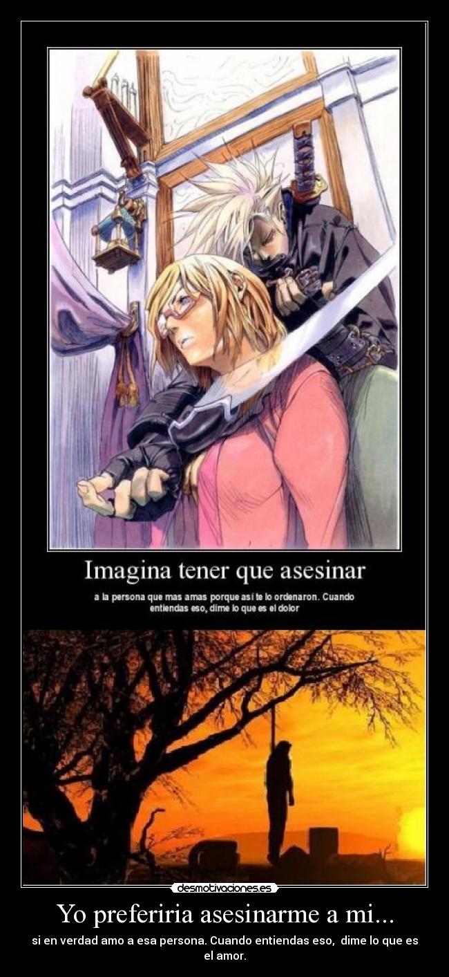 Yo preferiria asesinarme a mi... - 