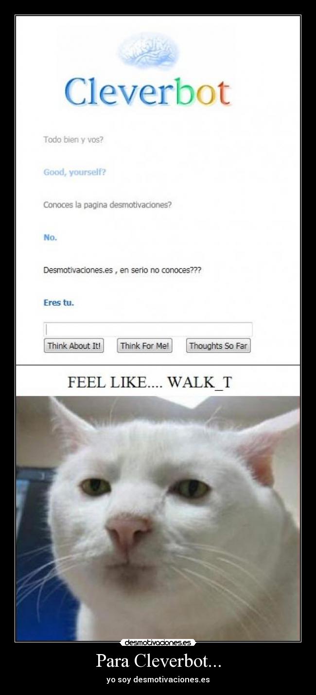 Para Cleverbot... - yo soy desmotivaciones.es