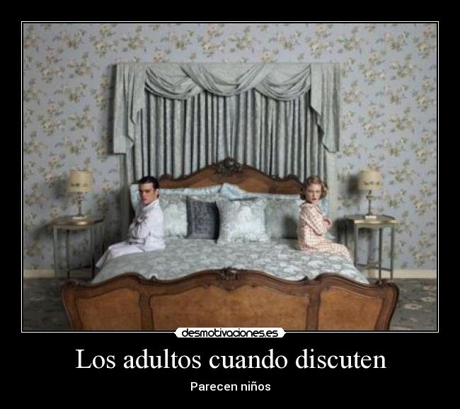 Los adultos cuando discuten - Parecen niños