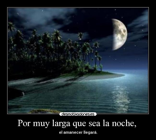 Por muy larga que sea la noche,  - 