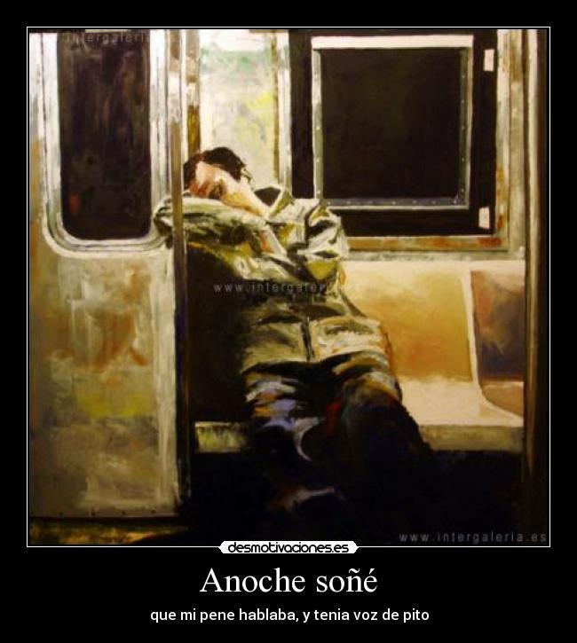 Anoche soñé - que mi pene hablaba, y tenia voz de pito