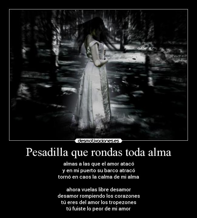 Pesadilla que rondas toda alma -