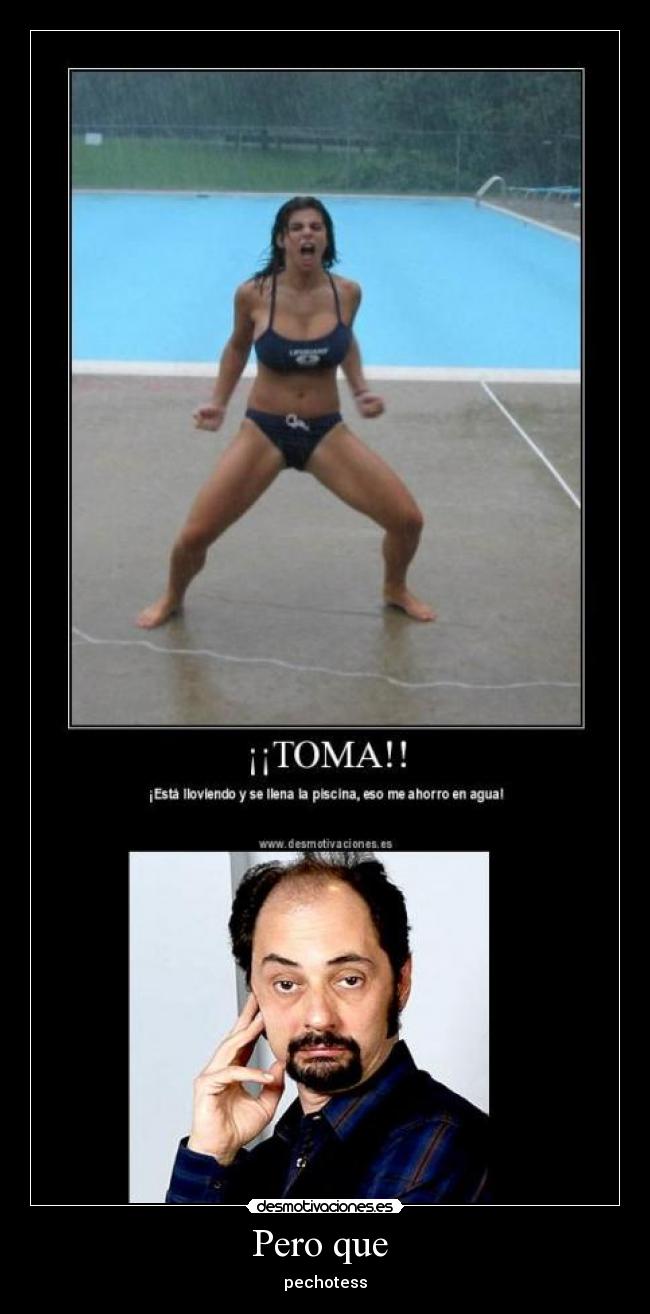 Pero que - pechotess
