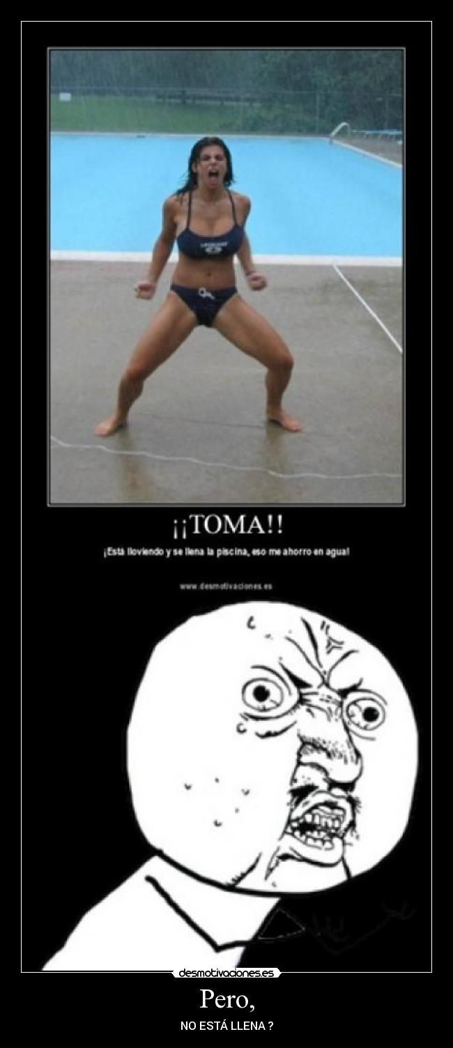 Pero, - NO ESTÁ LLENA ?