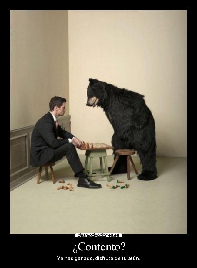 ¿Contento? - Ya has ganado, disfruta de tu atún.
