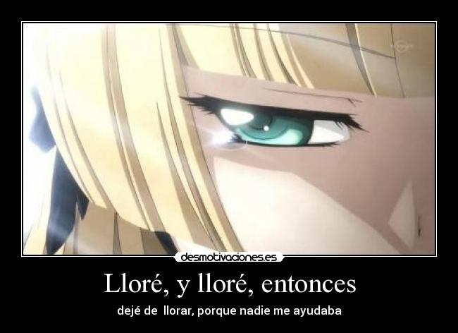 Lloré, y lloré, entonces - 