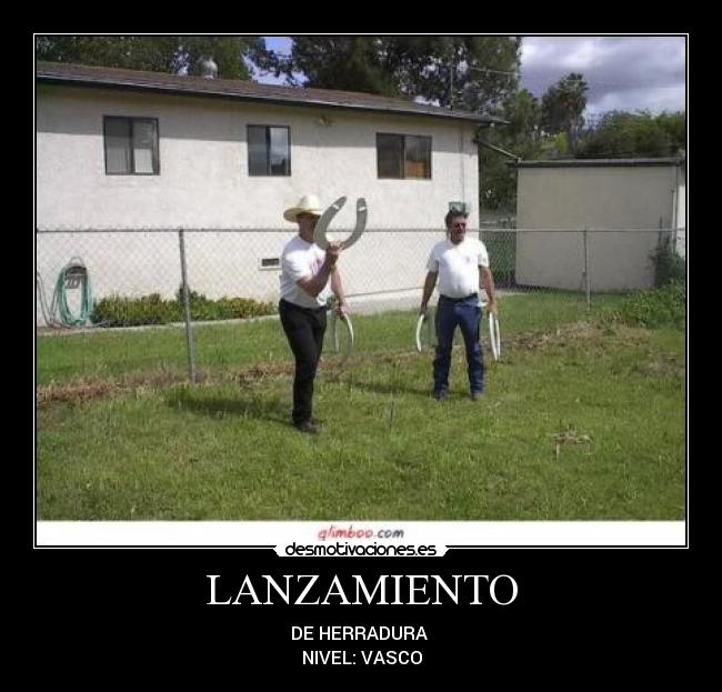 LANZAMIENTO - DE HERRADURA
NIVEL: VASCO