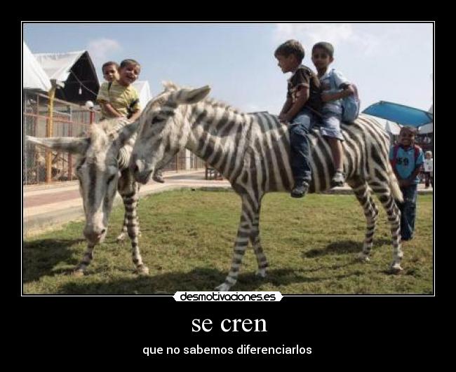 se cren - que no sabemos diferenciarlos