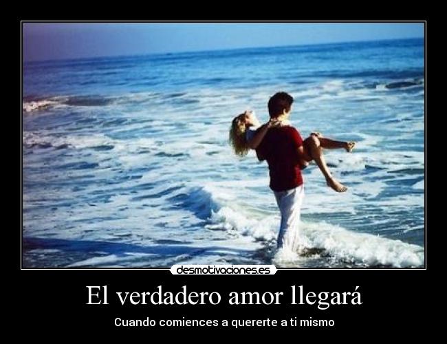 El verdadero amor llegará -