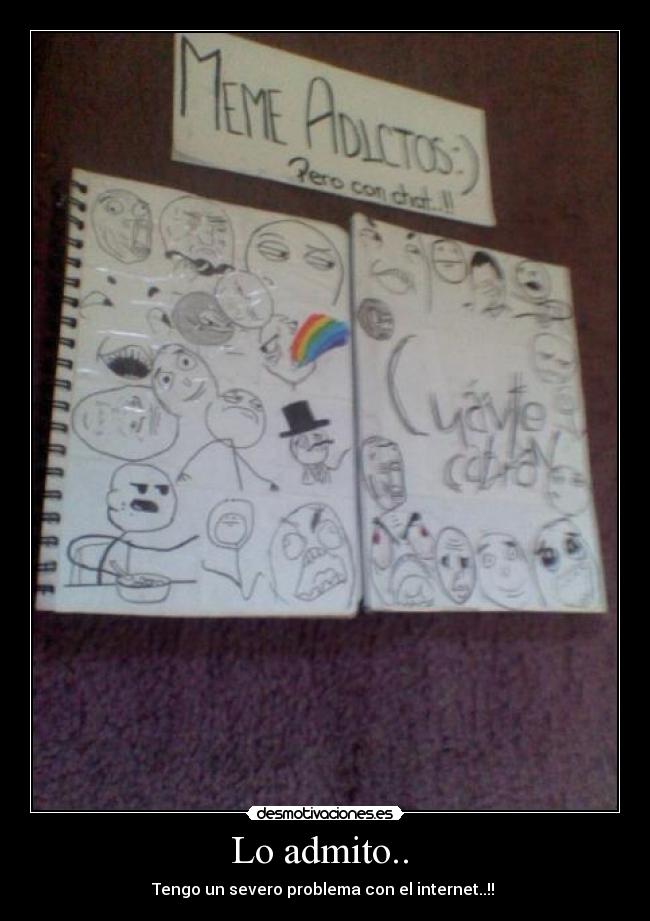 Lo admito.. - Tengo un severo problema con el internet..!!