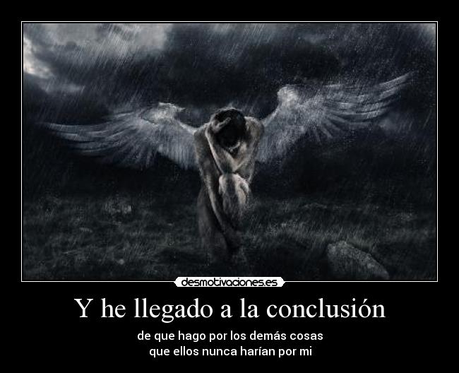 Y he llegado a la conclusión -