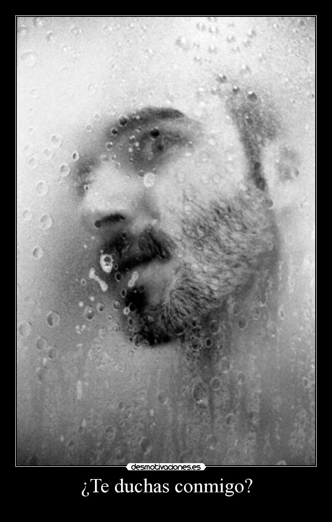 ¿Te duchas conmigo? -
