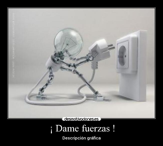 ¡ Dame fuerzas ! - 