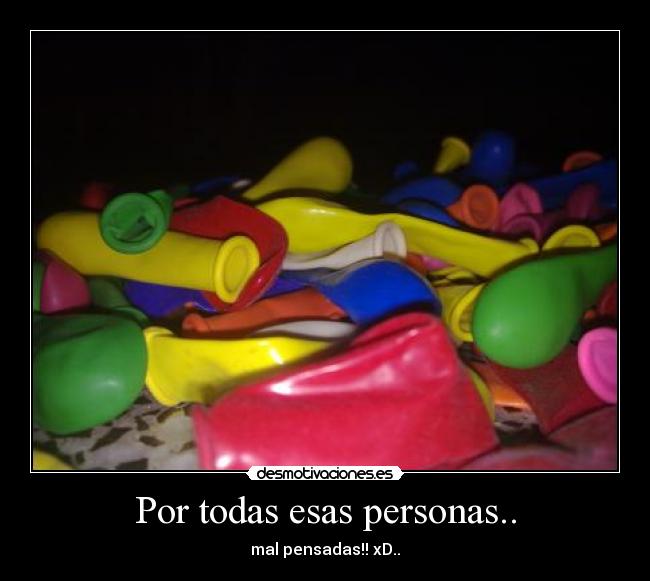 Por todas esas personas.. - 