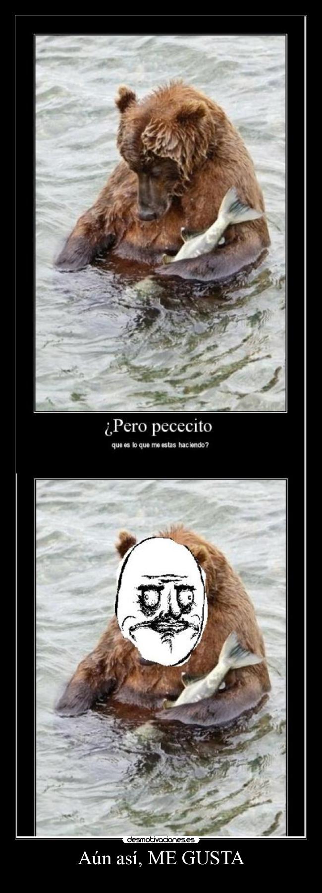 Aún así, ME GUSTA -