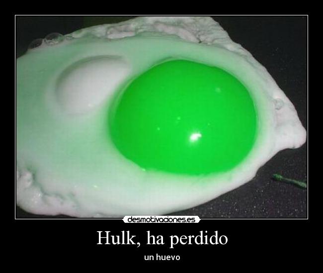 Hulk, ha perdido -