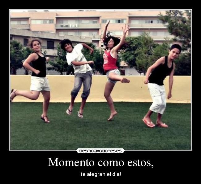 Momento como estos, - 