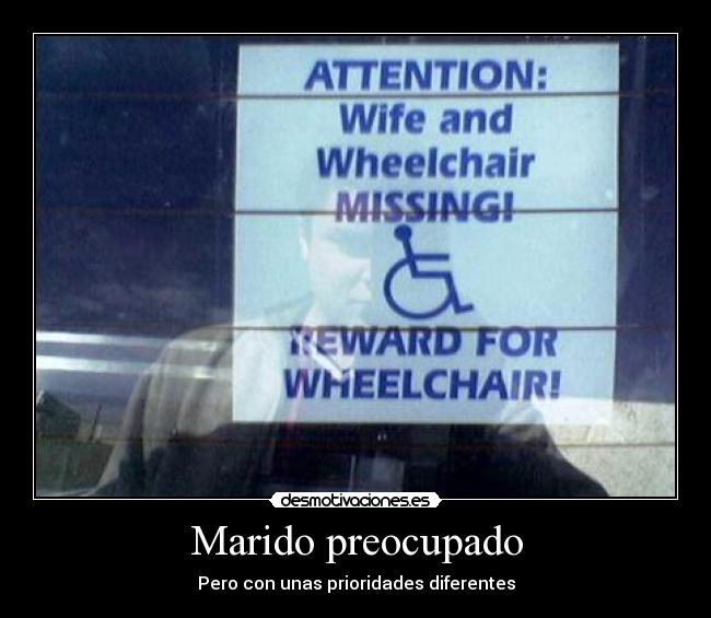 Marido preocupado - Pero con unas prioridades diferentes