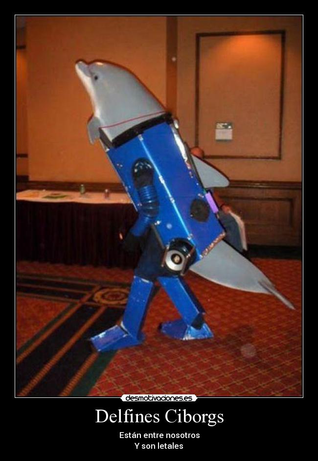 Delfines Ciborgs - Están entre nosotros
Y son letales