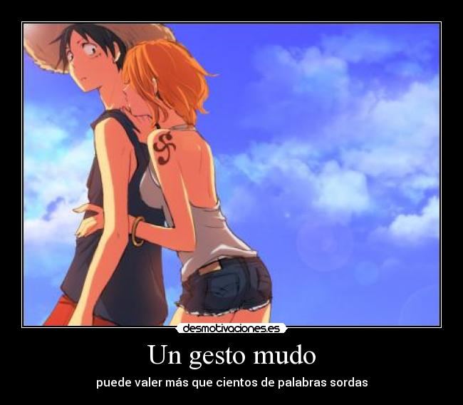 Un gesto mudo - puede valer más que cientos de palabras sordas