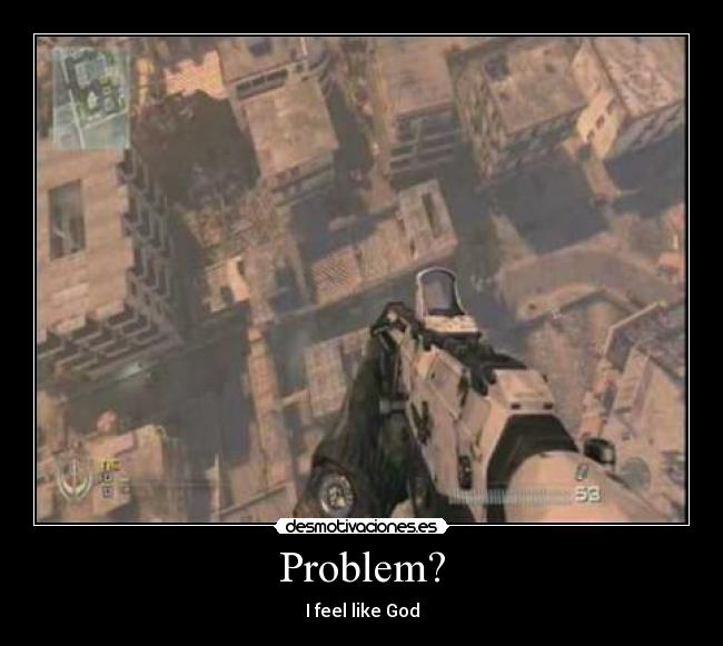 Problem? - I feel like God