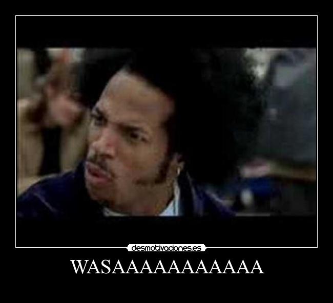 WASAAAAAAAAAAA -