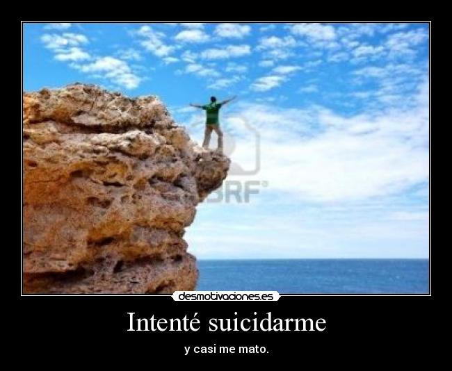 Intenté suicidarme - 